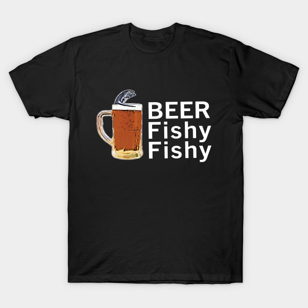 Beer fishy fishy T-Shirt by TheGeekTee